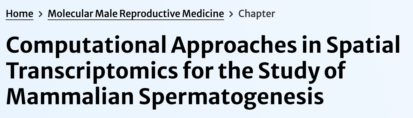 [April 30, 2025] Our book chapter on various computational tools to dissect the spatial transcriptomics data for studying mammalian spermatogenesis is published!
